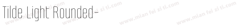 Tilde Light Rounded字体转换